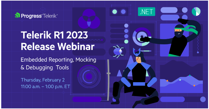 Telerik Reporting, Fiddler和JustMock通过R1 2023发布为您提供更多